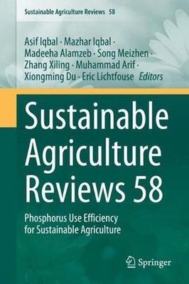 Sustainable Agriculture Reviews 58: Phosphorus Use Efficiency for Sustainable Ag