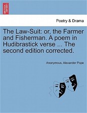 The Law-Suit: Or, the Farmer and Fisherman. a Poem in Hudibrastick Verse ... the