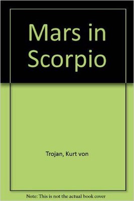 Mars in Scorpio by Kurt von Trojan (English) Paperback Book