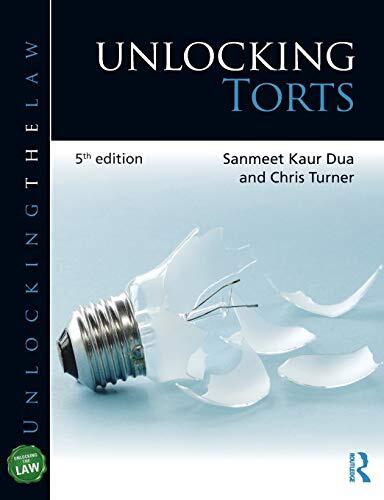 Unlocking Torts (Unlocking the Law),Sanmeet Kaur Dua, Chris Turn