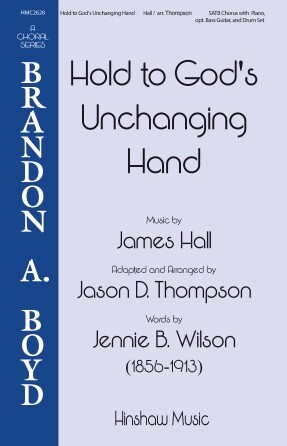 Hold to God's Unchanging Hands SATB