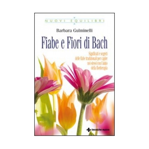 LIBRO FIABE E FIORI DI BACH - B. GULMINELLI