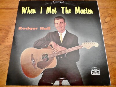 Rodger Hall   When I Met The Master   Rare Word Records Vinyl LP Waco TX