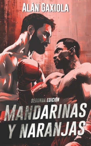 Mandarinas y naranjas [Spanish] by Al�n Gaxiola