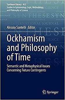 Ockhamism and Philosophy of Time: Semantic and Metaphysical Issues Concerning...