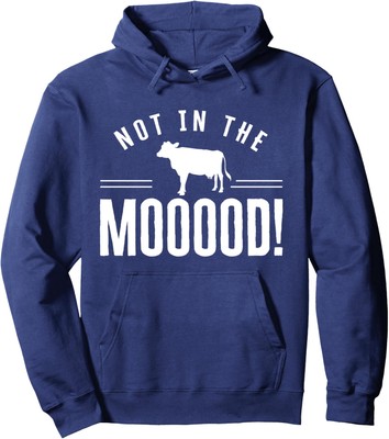 Not In The Mooood Farmer Cow Cows Farming Herd Love Unisex Hooded Sweatshirt