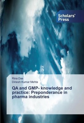 QA and GMP- knowledge and practice: Preponderance in pharma industries Rina Das