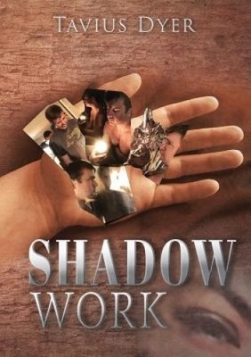 Shadow Work by Tavius Dyer
