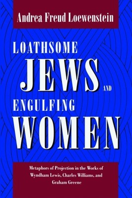 Loewenstein - Loathsome Jews and Engulfing Women  Metaphors of Project - X555z