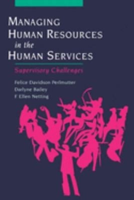 Managing Human Resources in the Human Services : Supervisory Chal