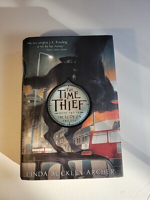 The Gideon Trilogy Ser.: The Time Thief by Linda Buckley-Archer (2007,...