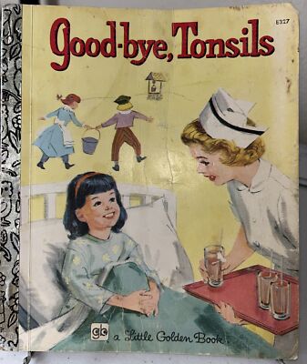 GOOD-BYE, TONSILS Little Golden Book 1976 Wisconsin #E327 SC GC 
