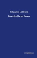 Das Griechische Drama Johannes Geffcken