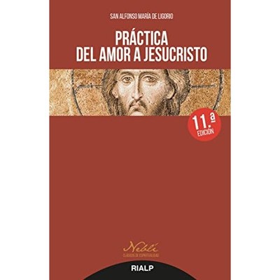 Pr�ctica del amor a Jesucristo - Spanish Language Paperback NEW San Alfonso Mar