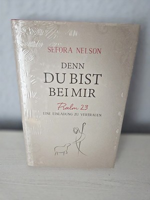 DENN DU BIST BEI MIR ~ Psalm 23 ~ Sefora Nelson