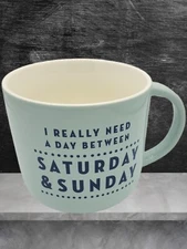 Stoneware Coffee Tea Cup Mug  Novelty- I Really Need A Day Between Sat & Sun 