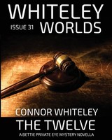 Issue 31 The Twelve A Bettie Private Eye Mystery Novella Connor Whiteley Buch