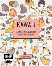 Kawaii: 75 süße Katzen zeichnen  Mit Schritt-Anleitungen: Von Bichi.Mao Von Bic