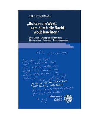 ''Es kam ein Wort, kam durch die Nacht, wollt leuchten'': Paul Celan - Dichter und