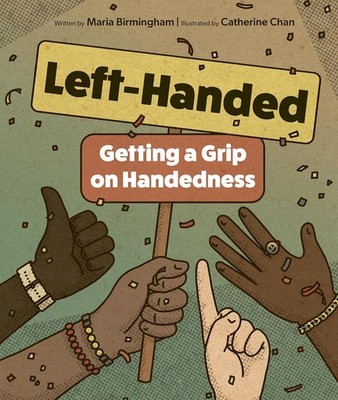 Left-Handed: Getting a Grip on Handedness Hardcover by Maria Birmingham