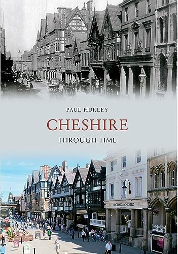 Cheshire Through Time,Paul Hurley