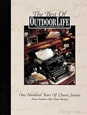 The Best of Outdoor Life : One Hundred Years of Classic Stories H