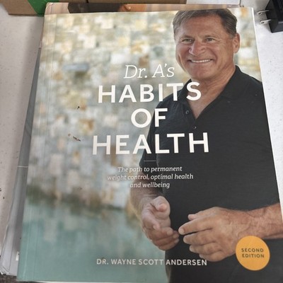 Dr. A's Habits of Health The Path to Permanent Weight Control and optimal health