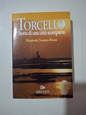 Elisabeth Crouzet-Pavan Torcello Storia di una città scomparsa