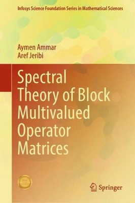 Spectral Theory of Block Multivalued Operator Matrices by Aymen Ammar Hardcover 
