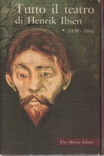 Opere teatrali (1850-1866) - Henrik Ibsen (Ugo Mursia Editore) [1962]