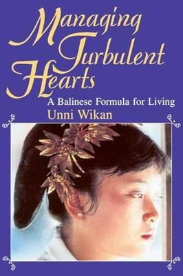 Managing Turbulent Hearts: A Balinese - Paperback, by Wikan Unni - Very Good