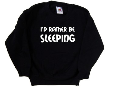 I'd Rather Be Sleeping Kinder Sweatshirt