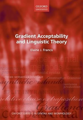 Gradient Acceptability and Linguistic Theory: 11 (Oxford Surveys... - Francis