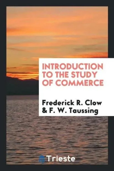 Frederick R. Clow (U. A.) | Introduction To The Study Of Commerce | Taschenbuch-image