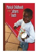 MUSICAL CHILDHOODS AND THE CULTURES OF YOUTH (MUSIC / By Susan Boynton & Roe-min