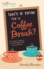 Isn't It Time for a Coffee Break? : Doing Life Together in an All
