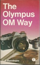 OLYMPUS OM WAY (CAMERA WAY BOOKS) By L A Mannheim - Hardcover