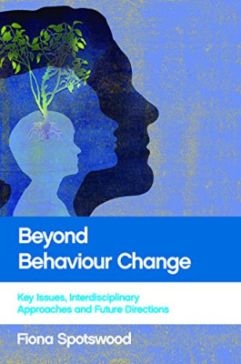 Beyond Behaviour Change: Key Issues, Interdisciplinary  - HardBack NEW Spotswood