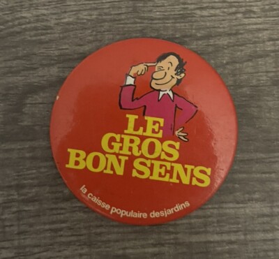 Le gros bon sens Caisse Populaire desjardins québec Buttons Pin Back Button