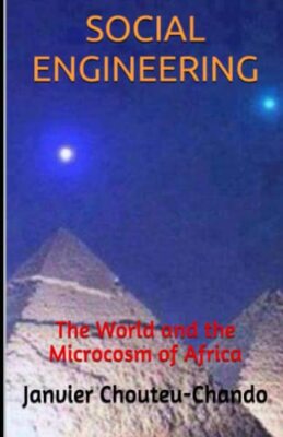 Social Engineering: The World and the Microcosm of Africa by Janvier ...