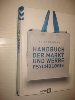 Handbuch der Markt- und Werbepsychologie von Peter Neumann (2013)