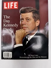 LIFE The Day Kennedy Died (50 Years Later; Remembering the Man & Moment)