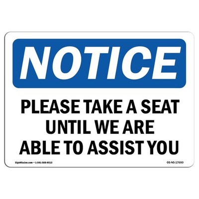 OSHA Notice Sign - Please Take A Seat Until We are Able to Assist You | Rigid...