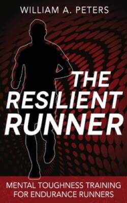 The Resilient Runner: Mental Toughness Training for Endurance Runners - GOOD