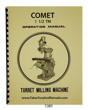 Comet 1 1/2 Turret Milling Machine Operation & Parts List Manual #1381