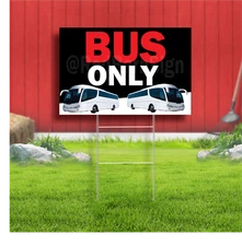Bus Only Coroplast Sign Plastic Indoor Outdoor Yard Sign