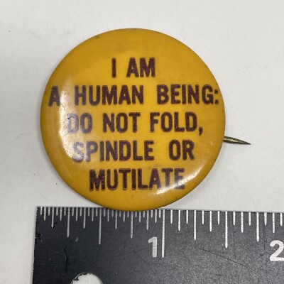 Pinback IM A HUMAN BEING DO NOT FOLD SPINDLE MUTILATE Button Vtg 1960s 1 1/2 