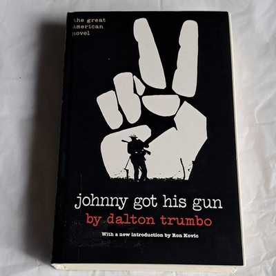 Johnny Got His Gun by Dalton Trumbo (Hardcover)