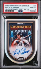 2025 TOPPS COSMIC CHROME LAUNCHED INTO ORBIT AUTO #MC MIGUEL CABRERA PSA 8