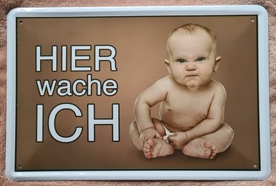 Blechschild, 20 x 30 cm, HIER wache ICH, grimmiges Baby, FUN, unbenutzt